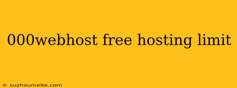 000webhost Free Hosting Limit