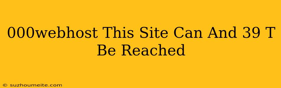 000webhost This Site Can't Be Reached