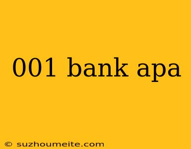 001 Bank Apa