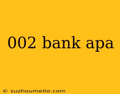 002 Bank Apa