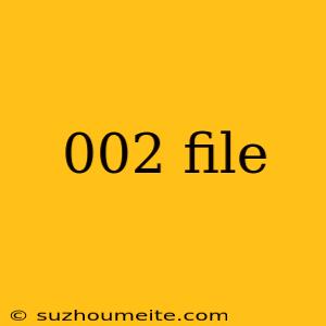 002 File