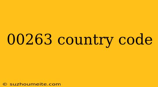 00263 Country Code