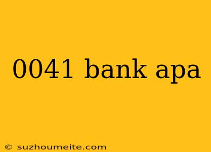 0041 Bank Apa