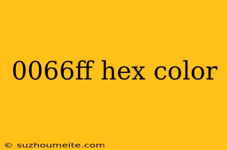 0066ff Hex Color