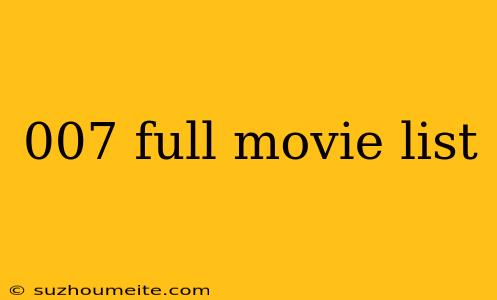 007 Full Movie List