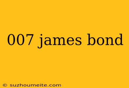 007 James Bond