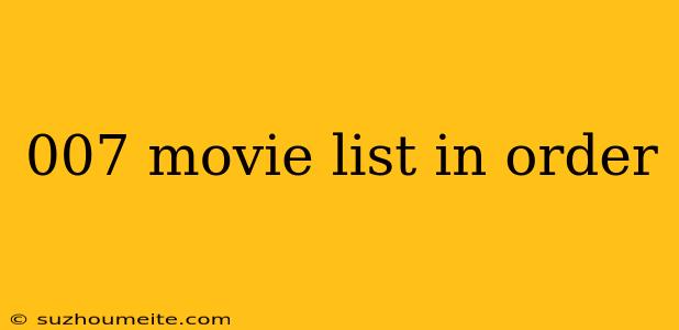 007 Movie List In Order