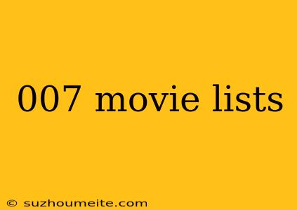 007 Movie Lists