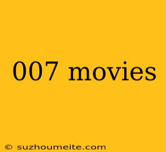 007 Movies