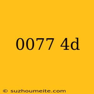 0077 4d