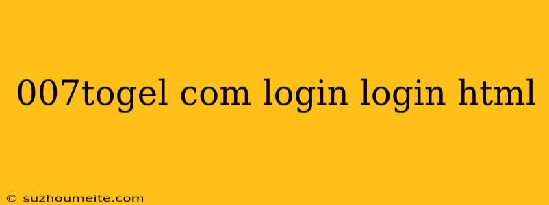 007togel Com Login Login Html