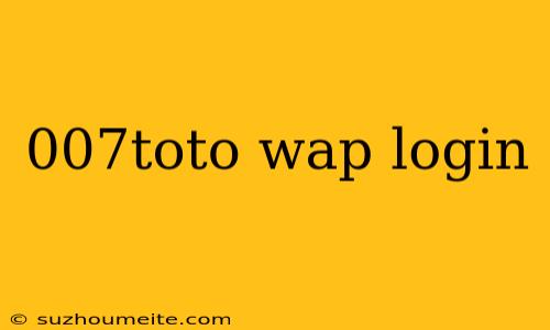 007toto Wap Login