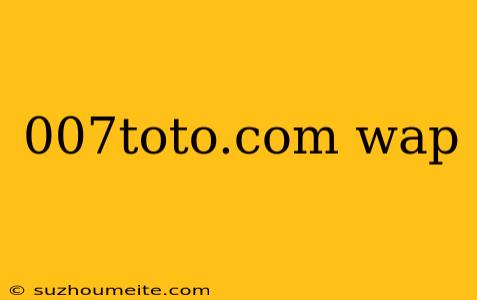 007toto.com Wap