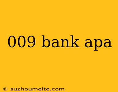 009 Bank Apa