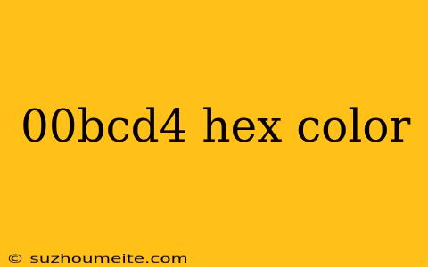 00bcd4 Hex Color