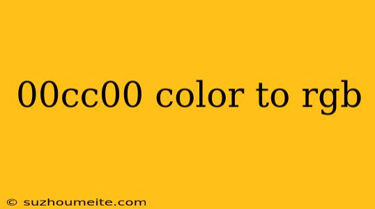 00cc00 Color To Rgb