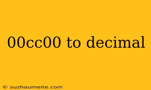 00cc00 To Decimal