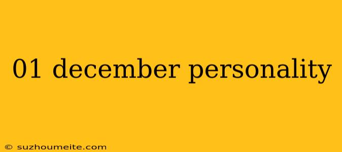 01 December Personality