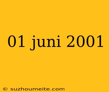 01 Juni 2001