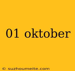 01 Oktober