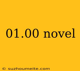 01.00 Novel