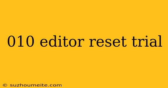 010 Editor Reset Trial