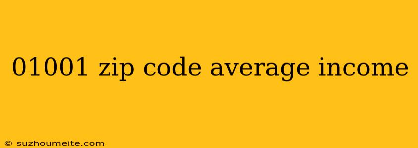 01001 Zip Code Average Income