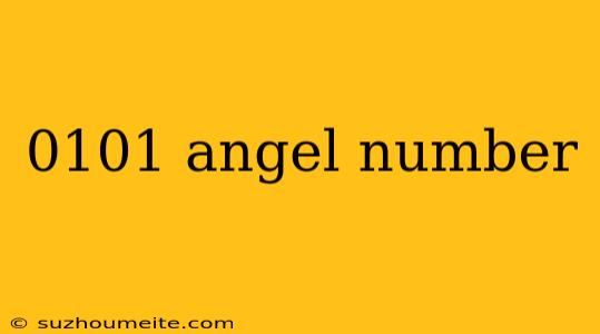 0101 Angel Number