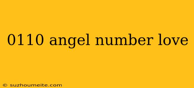 0110 Angel Number Love