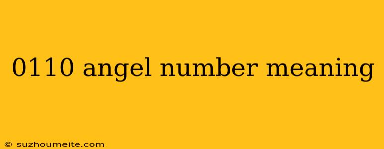 0110 Angel Number Meaning