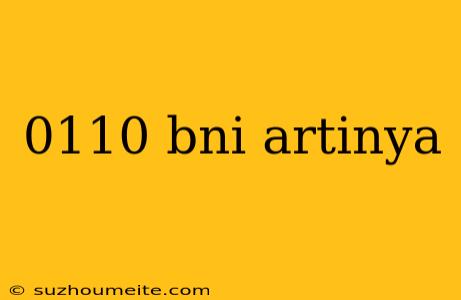 0110 Bni Artinya