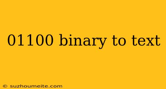 01100 Binary To Text