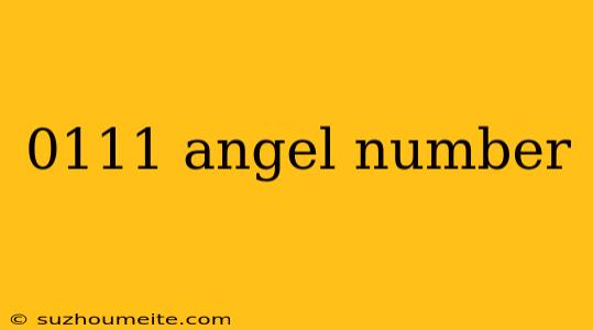 0111 Angel Number