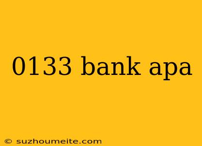 0133 Bank Apa