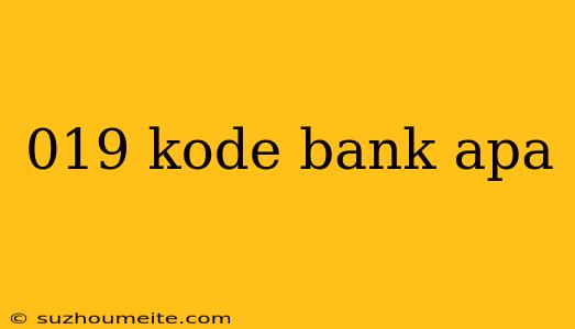 019 Kode Bank Apa