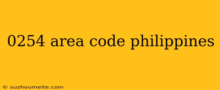 0254 Area Code Philippines