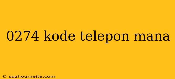 0274 Kode Telepon Mana