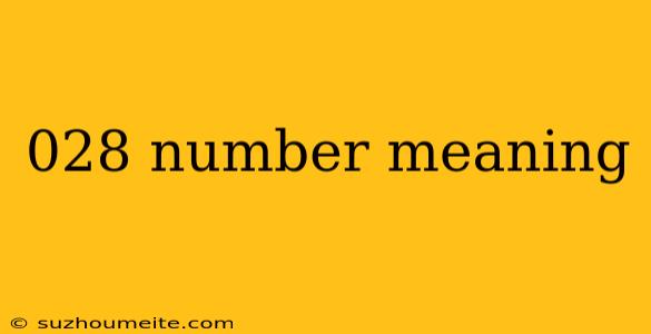 028 Number Meaning