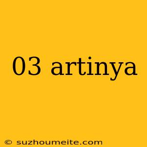 03 Artinya