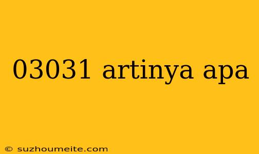 03031 Artinya Apa