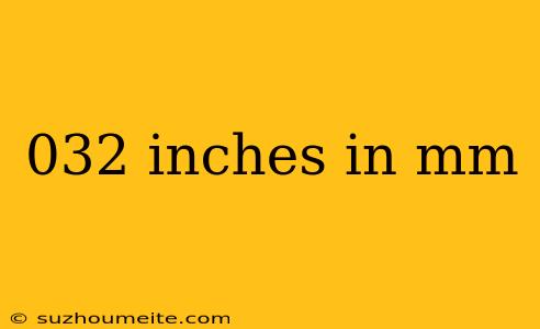 032 Inches In Mm