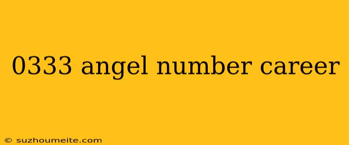 0333 Angel Number Career