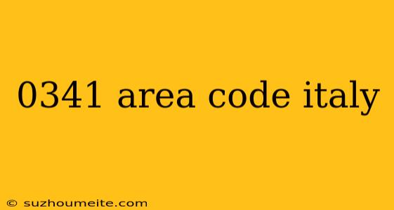 0341 Area Code Italy