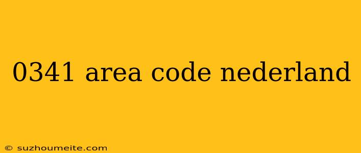 0341 Area Code Nederland