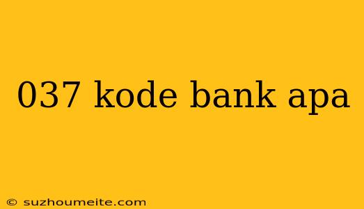 037 Kode Bank Apa