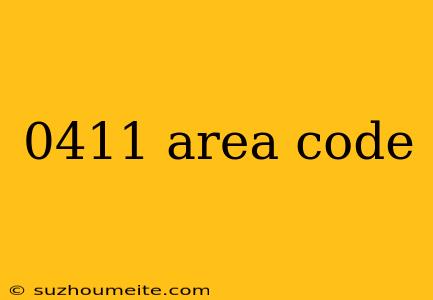 0411 Area Code