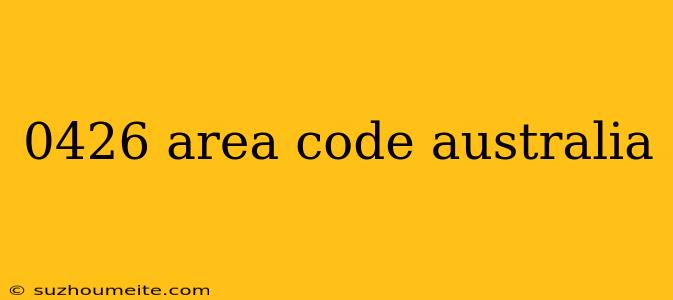 0426 Area Code Australia