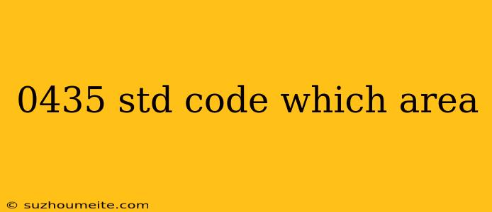 0435 Std Code Which Area