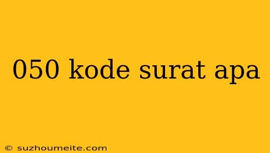 050 Kode Surat Apa