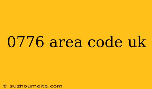 0776 Area Code Uk